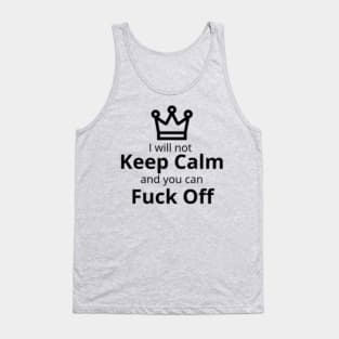 I will not Keep Calm... Tank Top